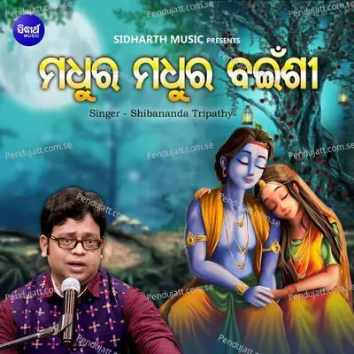 Madhur Madhur Bainsi - Shibananda Tripathy album cover 