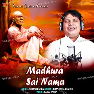 Madhura Sai Nama - Bijay Kumar Sahoo album cover 