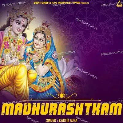 Madhurashtkam - Kartik Ojha