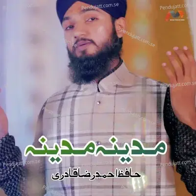 Madina Madina - Hafiz Ahmed Raza Qadri album cover 