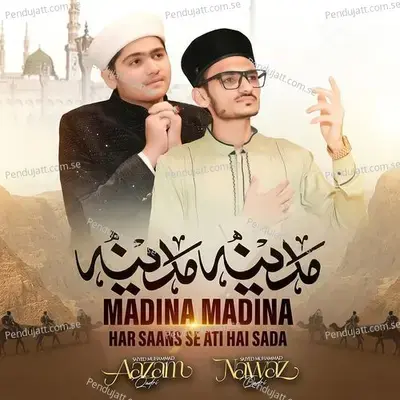 Madina Madina Har Saans Se Ati Hai Sada - Saiyed Muhammad Aazam Qadri album cover 