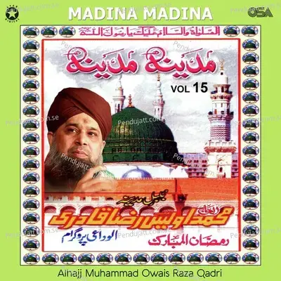Madina Madina  Vol  15 - Alhajj Muhammad Owais Raza Qadri cover album