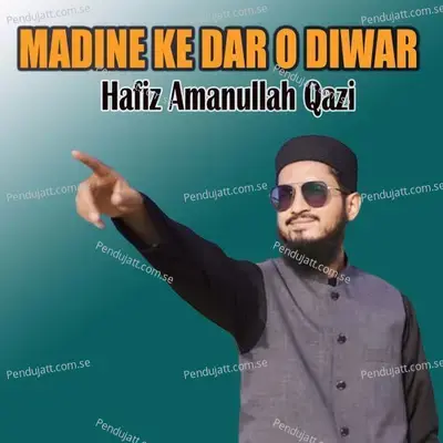 Madine Ke Dar O Diwar - Hafiz Amanullah Qazi album cover 