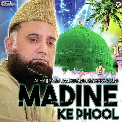 Madine Ke Phool - Alhajj Syed Fasihuddin Soharwardi cover album