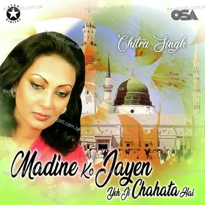 Madine Ko Jayen Yeh Ji Chahata Hai - Chitra Singh album cover 