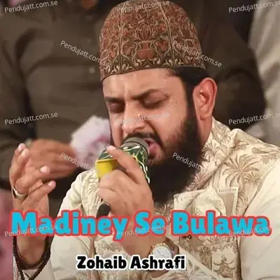 Madiney Se Bulawa - Zohaib Ashrafi album cover 