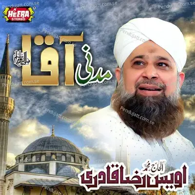 Madni Aaqa - Alhajj Muhammad Owais Raza Qadri cover album