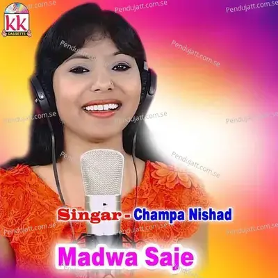 Madwa Saje - Champa Nishad album cover 
