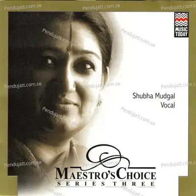 Maestro  039 S Choice - Shubha Mudgal cover album