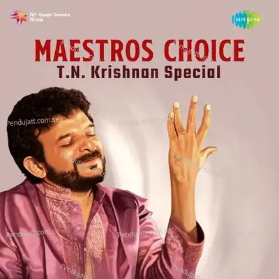 Maestros Choice - T n  Krishnan Special - Various Artists cover album