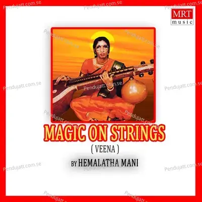 Magic On Strings   Veena   - Hemalatha Mani cover album