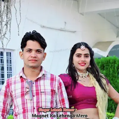 Magnet Ko Lehenga Mero - Lokesh Kumar album cover 