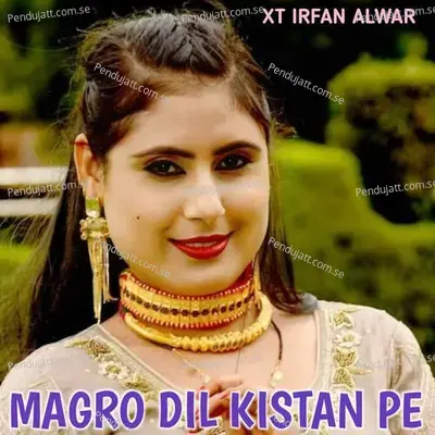 Magro Dil Kistan Pe - XT IRFAN ALWAR album cover 