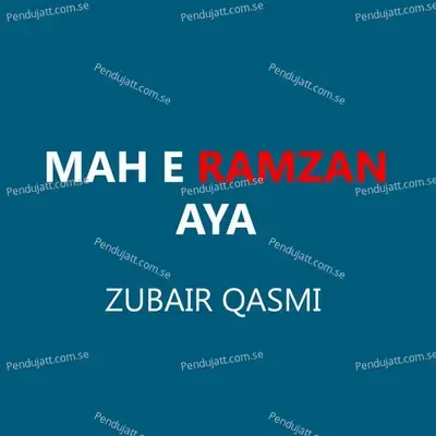 Mah E Ramzan Aya - Zubair Qasmi album cover 