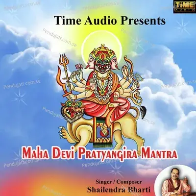 Maha Devi Pratyangira Mantra - Shailendra Bhartti album cover 
