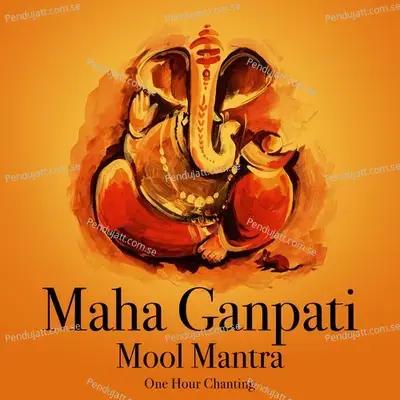 Maha Ganpati Mool Mantra  One Hour Chanting  - Shagun Sodhi