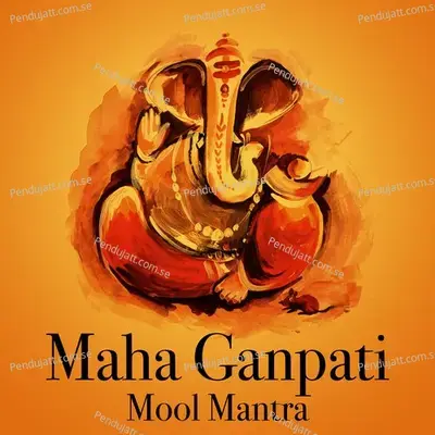 Maha Ganpati Mool Mantra - Shagun Sodhi album cover 