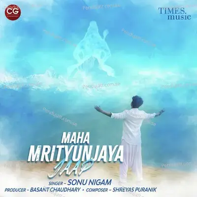 Maha Mrityunjaya Jaap - Sonu Nigam album cover 