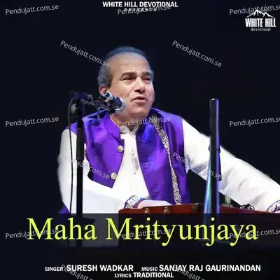 Maha Mrityunjaya - Suresh Wadkar
