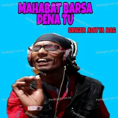 Mahabat Barsa Dena Tu - Aditya Bag album cover 