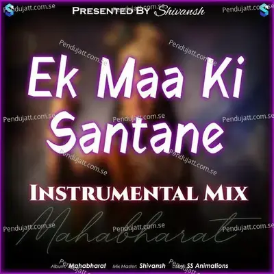 Mahabharat  Ek Maa Ki Santane   Instrumental Mix  - SS Animations
