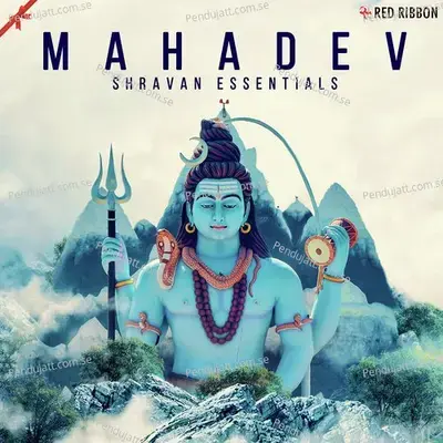 Mahadev- Shravan Essentials - Shankar Mahadevan cover album