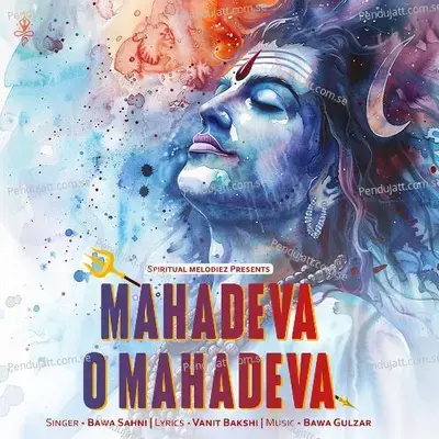 Mahadeva O Mahadeva - Bawa Sahni album cover 