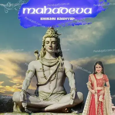 Mahadeva - Shibani Kashyap album cover 