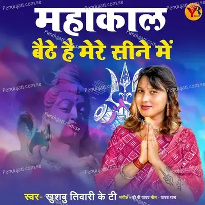 Mahakal Baithe Hai Mere Sine Me - Khushbu Tiwari KT album cover 
