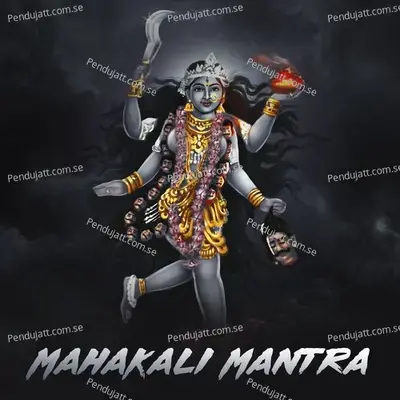 Mahakali Mantra mp3 song