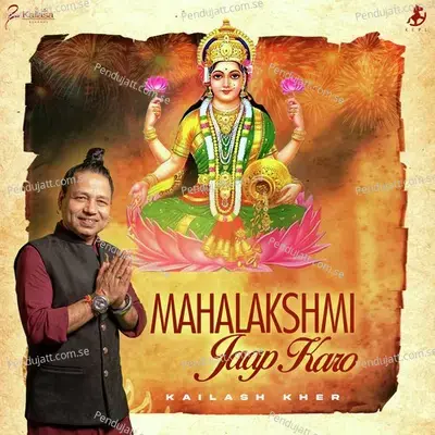 Mahalakshmi Jaap Karo - Kailash Kher