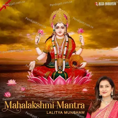 Mahalakshmi Mantra - Lalitya Munshaw