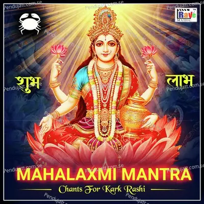 Mahalaxmi Mantra Chants For Kark Rashi - Shalini Srivastava album cover 