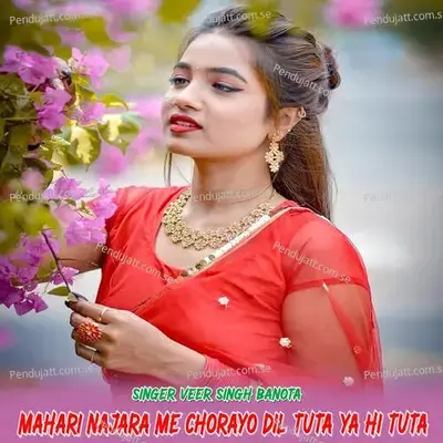 Mahari Najara Me Chorayo Dil Tuta Ya Hi Tuta - Veer Singh banota album cover 