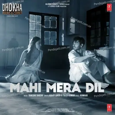 Mahi Mera Dil mp3 song