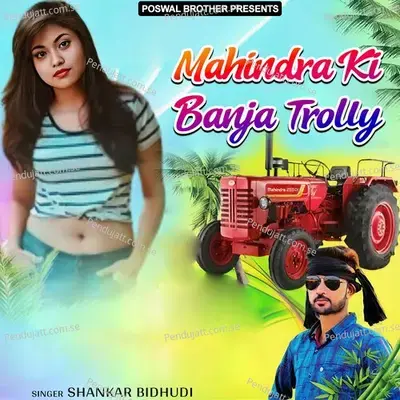 Mahindra Ki Banja Trolly - Shankar Bidhudi