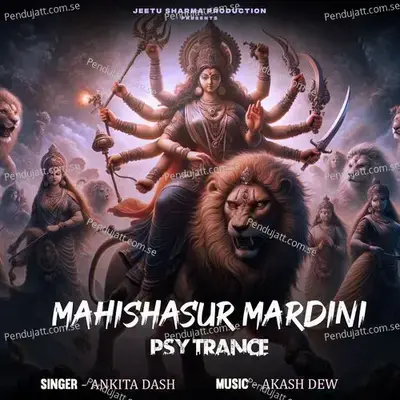 Mahishasur Mardini Psy Trance - Ankita Dash album cover 