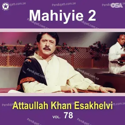 Mahiyie Pt  2  Vol  78 - Attaullah Khan Esakhelvi cover album