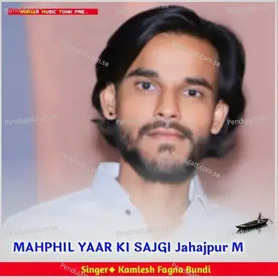 Mahphil Yaar Ki Sajgi Jahajpur M - Kamlesh Fagna Bundi album cover 