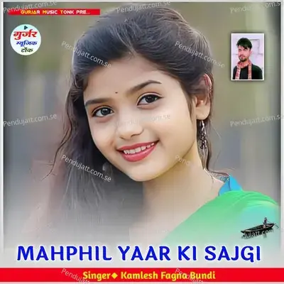 Mahphil Yaar Ki Sajgi - Kamlesh Fagna Bundi album cover 