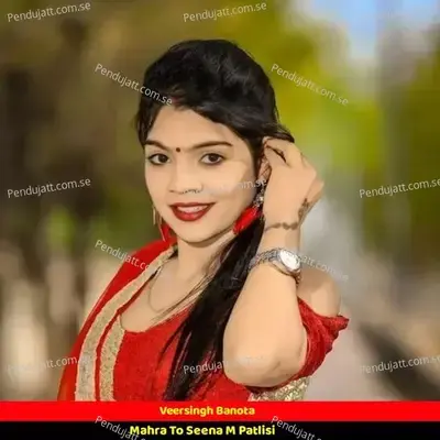 Mahra To Seena M Patlisi - Veersingh Banota album cover 