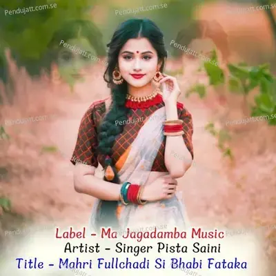 Mahri Fullchadi Si Bhabi Fataka - Singer Pista saini album cover 