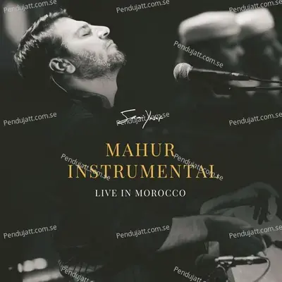 Mahur Instrumental  Live In Morocco  - Sami Yusuf