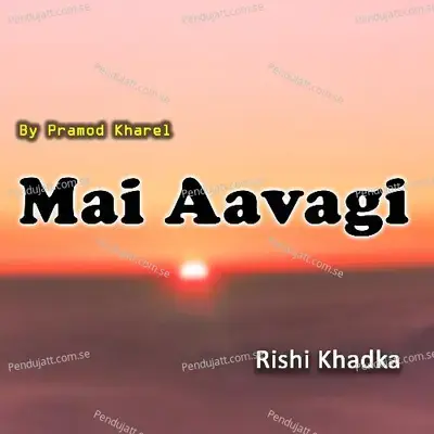 Mai Aavagi - Pramod Kharel album cover 