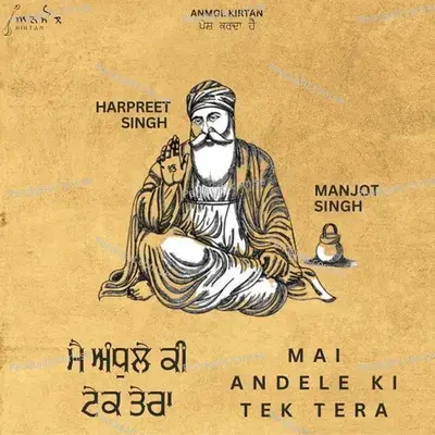 Mai Andele Ki Tek Tera - Harpreet Singh album cover 