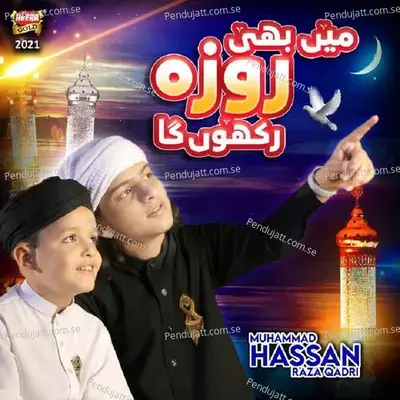 Mai Bhi Roza Rakhunga - Muhammad Hassan Raza Qadri album cover 