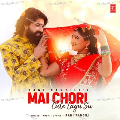 Mai Chori Cute Lagu Su - Rani Rangili album cover 