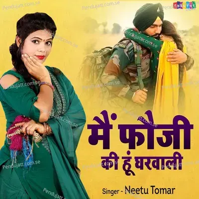 Mai Fauji Ki Hoon Gharwali - Neetu Tomar album cover 