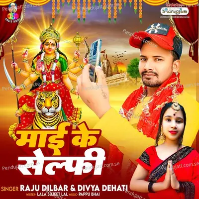 Mai Ke Selfi - Raju Dilbar album cover 