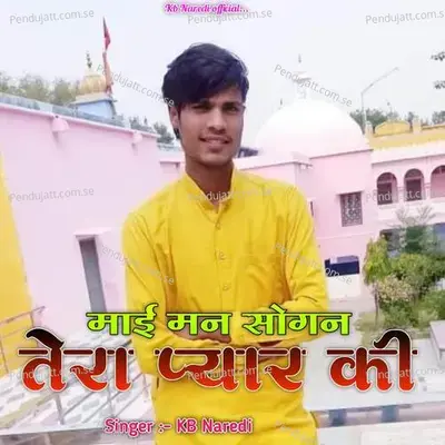 Mai Man Sogan Tera Pyar Ki - KB Naredi